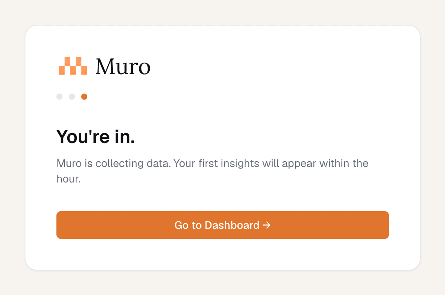 The final onboarding screen showing "You're in" with a Go to Dashboard button.